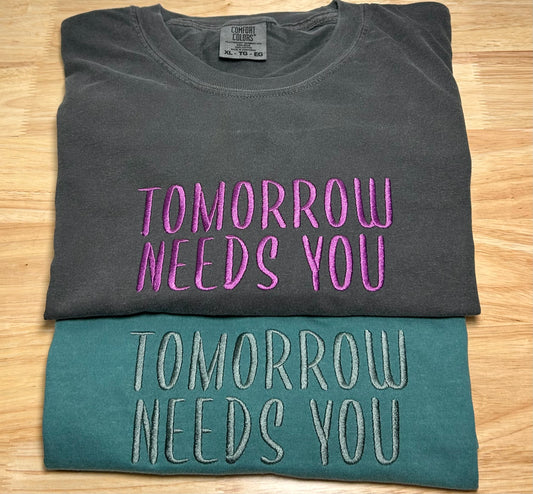 Tomorrow Needs You Embroidered T-Shirt