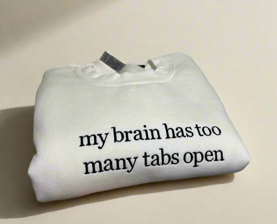 My Brain Has Too Many Tabs Open Embroidered Sweater
